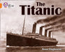 The Titanic : Band 06/Orange Popular Titles HarperCollins Publishers