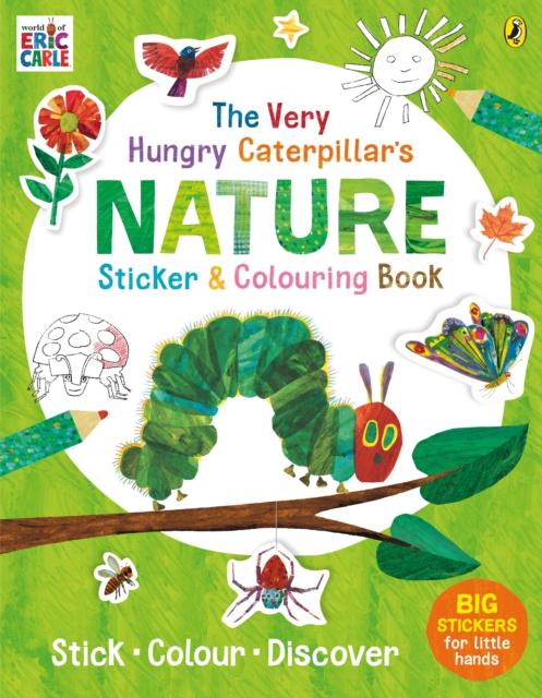 The Very Hungry Caterpillar's Nature Sticker and Colouring Book Popular Titles Penguin Random House Children's UK
