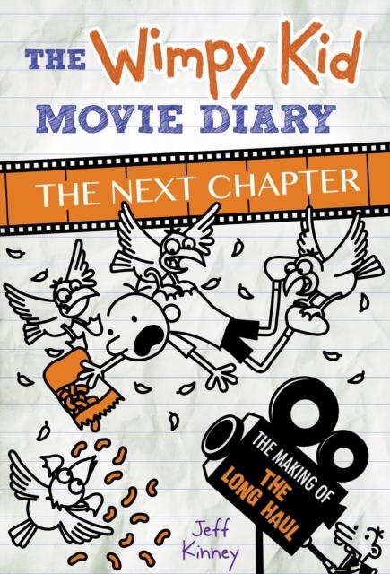 The Wimpy Kid Movie Diary: The Next Chapter (The Making of The Long Haul) Popular Titles Penguin Random House Children's UK