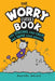 The Worry (Less) Book : Feel Strong, Find Calm and Tame Your Anxiety Popular Titles Hachette Children's Group