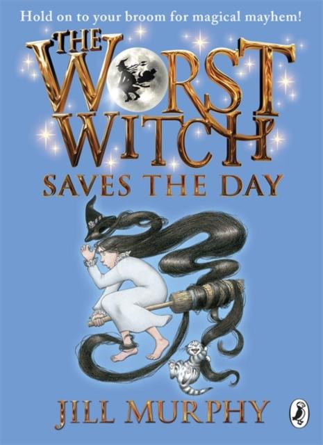 The Worst Witch Saves the Day Popular Titles Penguin Random House Children's UK