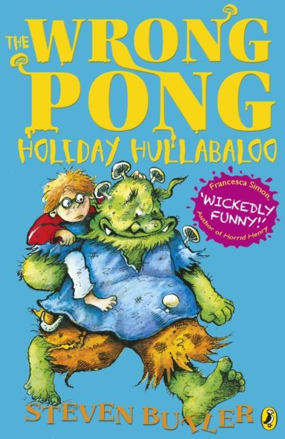 The Wrong Pong: Holiday Hullabaloo Popular Titles Penguin Random House Children's UK