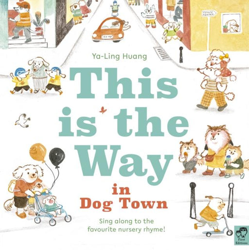 This is the Way in Dogtown Popular Titles Frances Lincoln Publishers Ltd