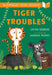 Tiger Troubles: A Bloomsbury Young Reader : White Book Band Popular Titles Bloomsbury Publishing PLC