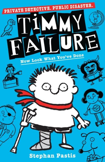 Timmy Failure: Now Look What You've Done Popular Titles Walker Books Ltd