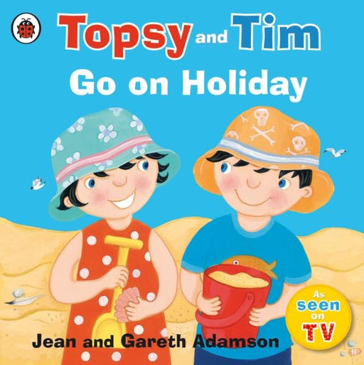 Topsy and Tim: Go on Holiday Popular Titles Penguin Random House Children's UK