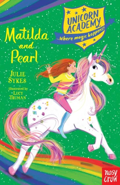 Unicorn Academy: Matilda and Pearl Popular Titles Nosy Crow Ltd