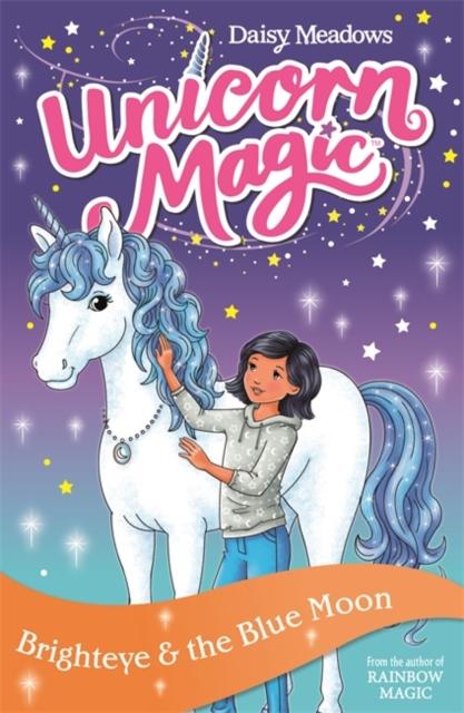 Unicorn Magic: Brighteye and the Blue Moon : Series 2 Book 4 Popular Titles Hachette Children's Group