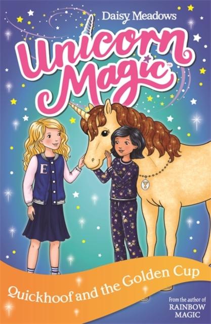 Unicorn Magic: Quickhoof and the Golden Cup : Series 3 Book 1 Popular Titles Hachette Children's Group