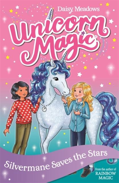 Unicorn Magic: Silvermane Saves the Stars : Series 2 Book 1 Popular Titles Hachette Children's Group