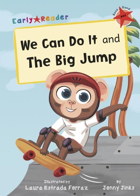 We Can Do It and The Big Jump : (Red Early Reader) Popular Titles Maverick Arts Publishing