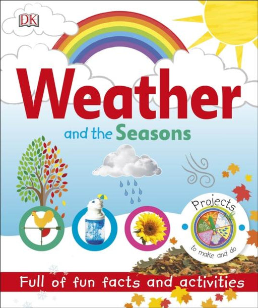 Weather and the Seasons Popular Titles Dorling Kindersley Ltd