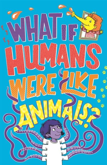 What If Humans Were Like Animals? Popular Titles Michael O'Mara Books Ltd