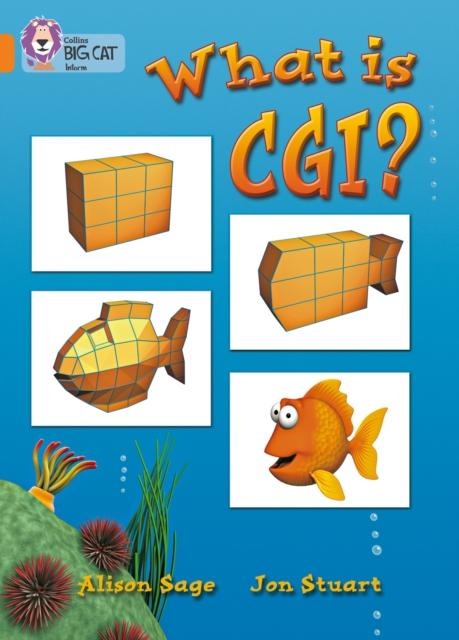What Is CGI? : Band 06/Orange Popular Titles HarperCollins Publishers