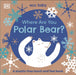 Where Are You Polar Bear? : A plastic-free touch and feel book Popular Titles Dorling Kindersley Ltd