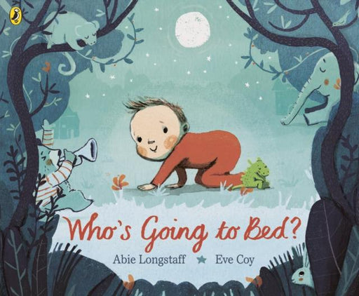 Who's Going to Bed? Popular Titles Penguin Random House Children's UK