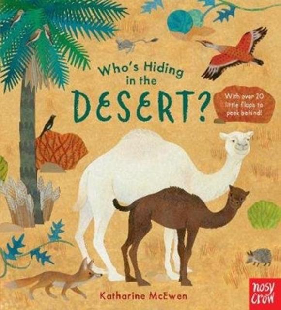 Who's Hiding in the Desert? Popular Titles Nosy Crow Ltd