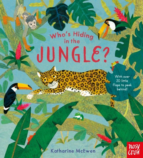 Who's Hiding in the Jungle? Popular Titles Nosy Crow Ltd