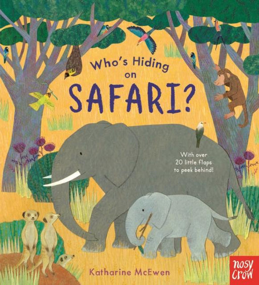 Who's Hiding on Safari? Popular Titles Nosy Crow Ltd