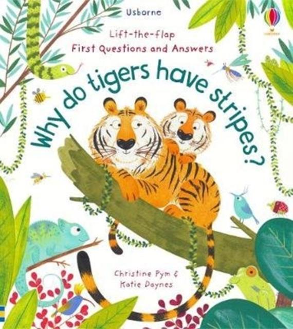 Why Do Tigers Have Stripes? Popular Titles Usborne Publishing Ltd