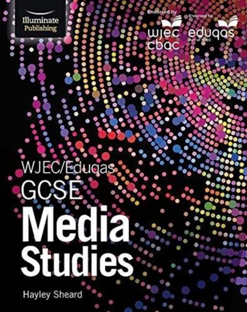 WJEC/Eduqas GCSE Media Studies: Student Book Popular Titles Illuminate Publishing