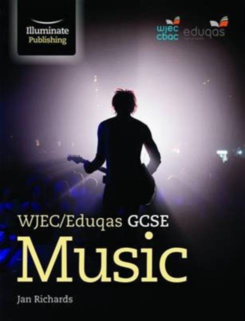 WJEC/Eduqas GCSE Music: Student Book Popular Titles Illuminate Publishing