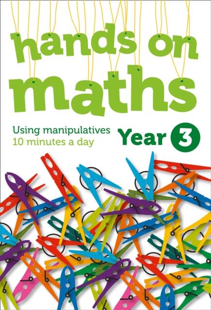 Year 3 Hands-on maths : 10 Minutes of Concrete Manipulatives a Day for Maths Mastery Popular Titles HarperCollins Publishers