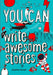 You can write awesome stories Popular Titles HarperCollins Publishers