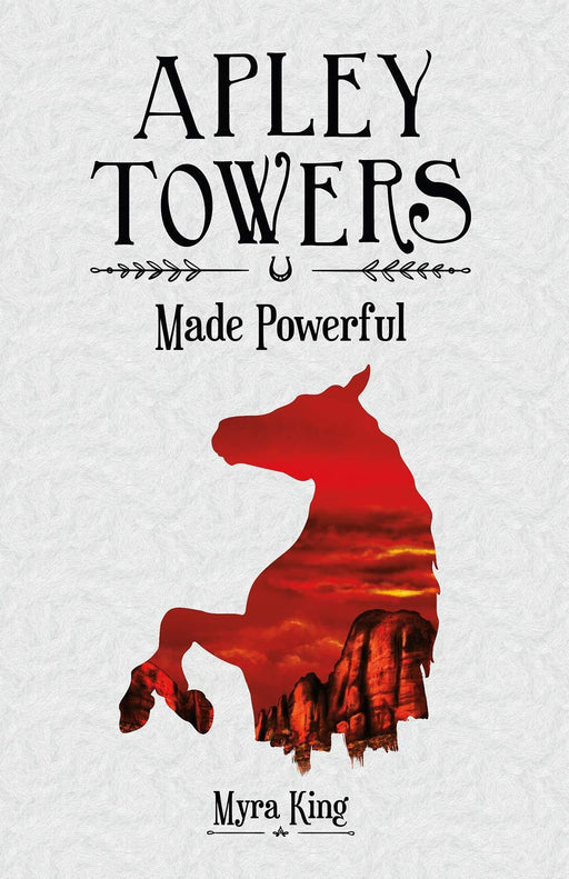 Apley Towers - Made Powerful - Book 2 - Young Adult - Paperback - Myra King Young Adult Sweet Cherry Publishing