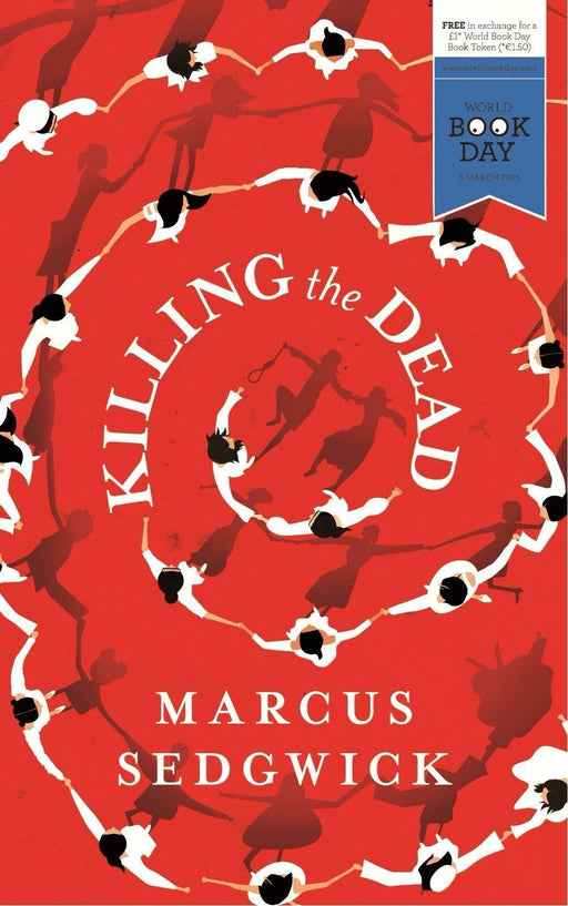 Killing the Dead - WBD 2015 - Paperback - Marcus Sedgwick Young Adult Orion Books