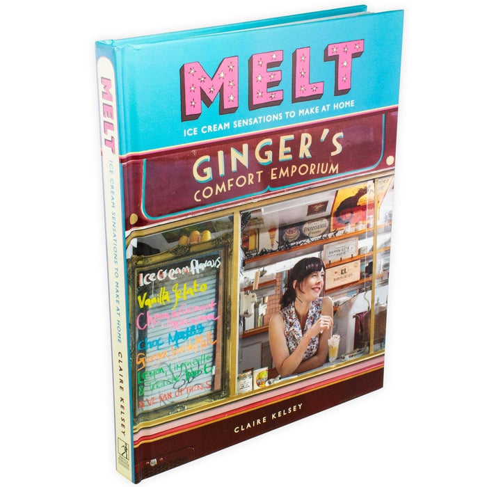 Melt - Ice Cream Sensations to Make at Home Ginger's Comfort Emporium Young Adult Simon and Schuster